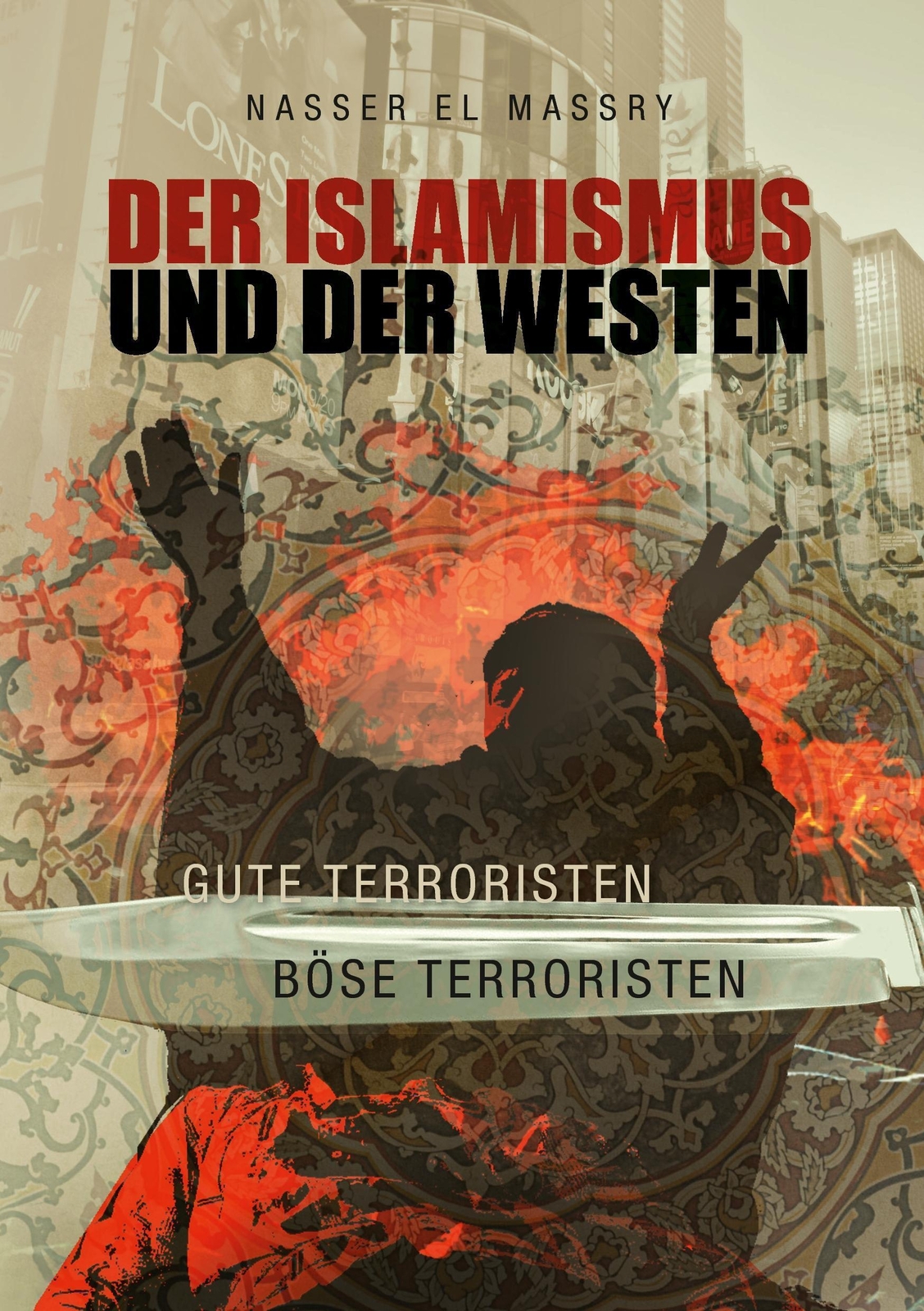 Thumbnail - Der Islamismus Und Der Westen | Nasser El Massry | Taschenbuch |