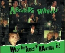 When the Punks Go Marching in by Abrasive Wheels (CD, 2006)