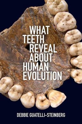 What Teeth Reveal about Human Evolution by Debbie Guatelli-Steinberg (English) P