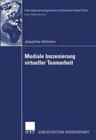 Mediale Inszenierung Virtueller Teamarbeit Josephine Hofmann