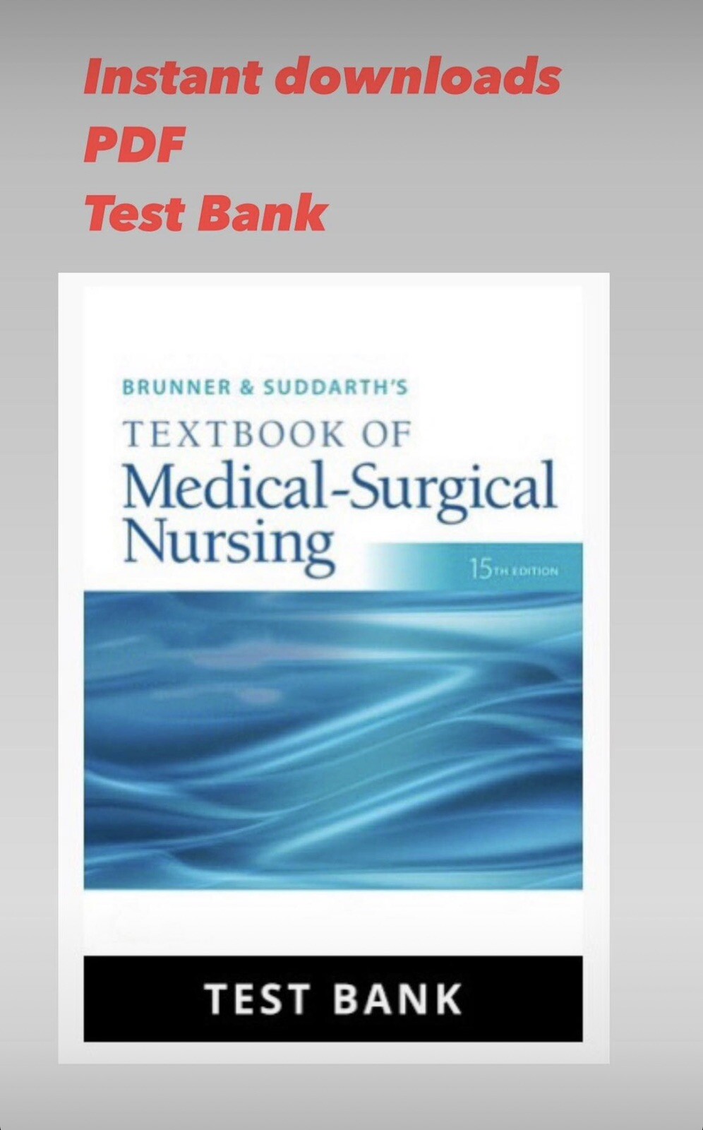 Test Bank For Brunner & Suddarth's Textbook of MedicalSurgical Nursing