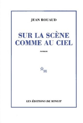 Sur la scène comme au ciel - Jean Rouaud - V72703