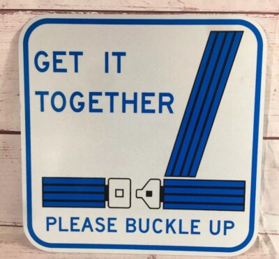 Metal Get It Together Please Buckle Up Square Highway Road Advertising SIGN