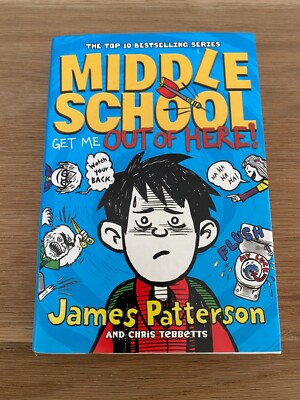 Middle School Get Me Out of Here, James Patterson, Hardcover Book