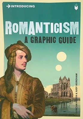Introducing Romanticism: A Graphic Guide,Duncan Heath, Judy Bore