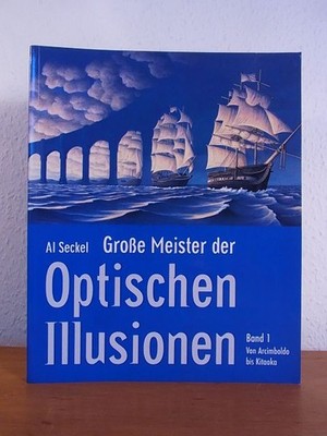 Große Meister der optischen Illusionen. Band 1: Von Arcimboldo bis Kitaoka Secke