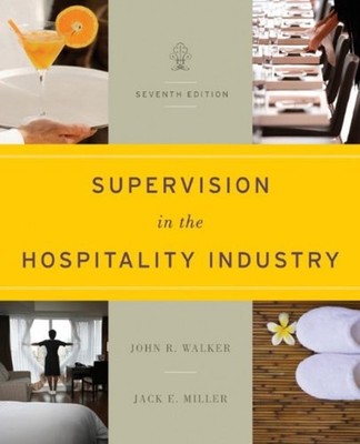 Supervision in the Hospitality Industry John R., Miller, Jack E.