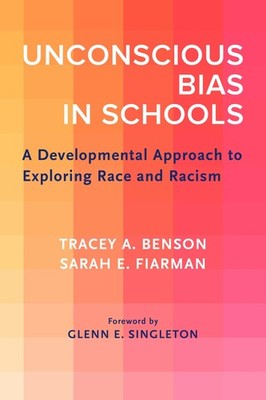 Unconscious Bias in Schools: A Developmental Approach to Exploring Race and ...