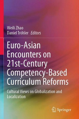 Weili Zhao (u. a.) | Euro-Asian Encounters on 21st-Century Competency-Based...