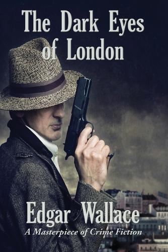 Edgar Wallace The Dark Eyes of London (Tascabile)
