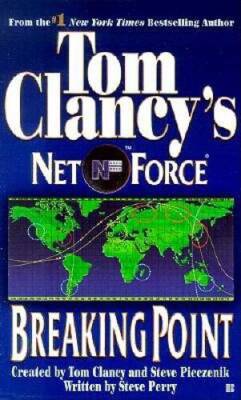 Breaking Point (Tom Clancy's Net Force, Book 4) By Steve Perry - VERY GOOD