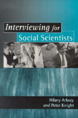 Interviewing for Social Scientists: An Introductory Resource with Examples: New