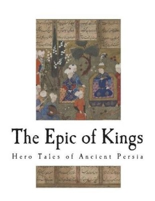 Firdausi The Epic of Kings (Taschenbuch) 18 Stories of Persian Heroes