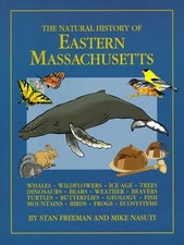 THE NATURAL HISTORY OF EASTERN MASSACHUSETTS By Stan Freeman & Mike Nasuti Mint
