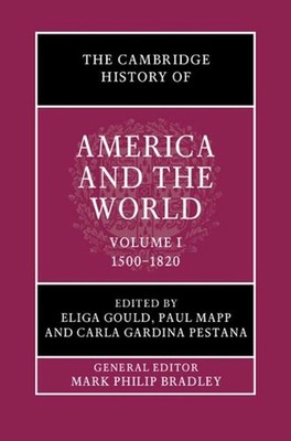 The Cambridge History of America and the World: Volume 1, 15001820 by Eliga Goul