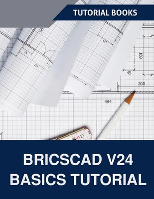Tutorial Books | BricsCAD V24 Basics Tutorial | Taschenbuch | Englisch (2024)