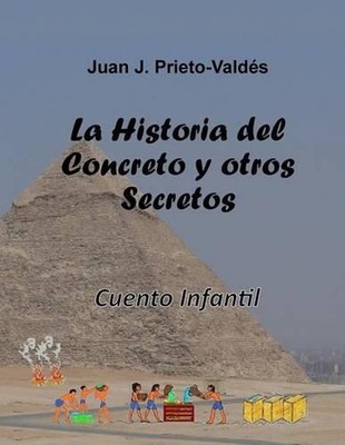 La Historia del Concreto y otros Secretos: Cueto Infantil by Juan J. Prieto-Vald