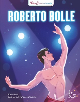 Furia Berti Roberto Bolle. Vite straordinarie (Hardback)