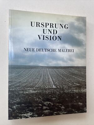 Ursprung und Vision. Neue deutsche Malerei | Buch | Zustand sehr gut Kunst
