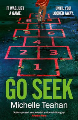 Go Seek: The most exhilarating and UNMISSABLE thriller  - Paperback NEW Teahan,