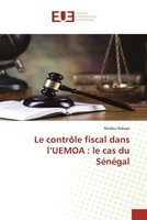 Modou Ndiaye | Le ContrôLe Fiscal Dans L'uemoa : Le Cas Du SéNéGal | Taschenbuch