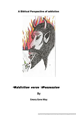 Addiction Verses Possession - Paperback NEW May, Emory Gene 16/02/2019