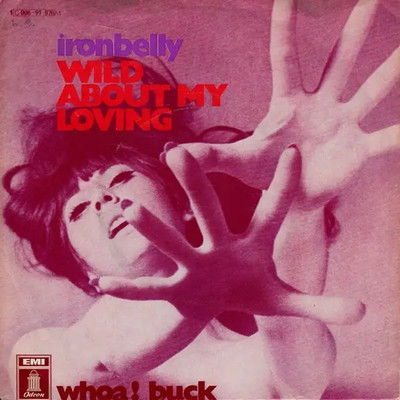 Ironbelly Wild About My Loving Vinyl Single 7inch NEAR MINT Odeon Records