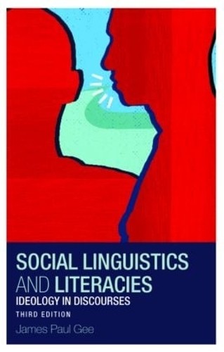 Social Linguistics and Literacies by James Gee, James Paul Gee - 9780415427760