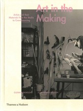 Art in the Making: Artists and their Materials from the Studio to Crowdsourcing
