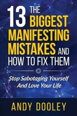 13 Biggest Manifesting Mistakes and How To Fix Them: Stop Sabotaging - VERY GOOD