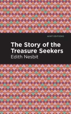 The Story of the Treasure Seekers by Edith Nesbit: New