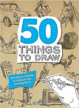 50 Things To Draw 50 Creative Projects To Unleash Your Drawing Skills By Ed Tadem Hardcover For Sale Online Ebay