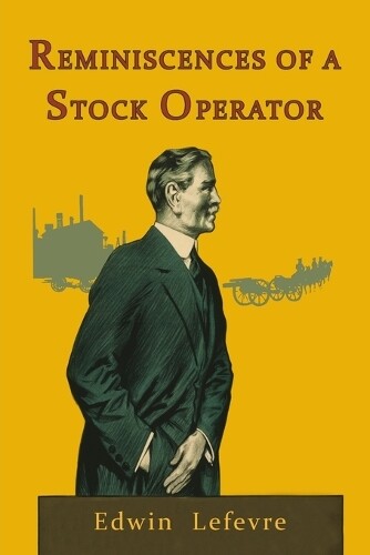 Edwin Lefevre Reminiscences Of A Stock Operator (taschenbuch)