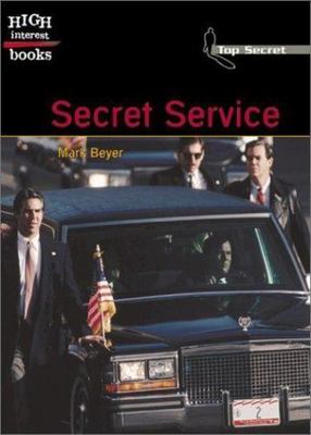 Secret Service (High Interest Books: Top Secret) by Mark Beyer