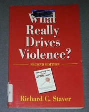 What Really Drives Violence? By Richard C. Staver (Second Edition) (PB)