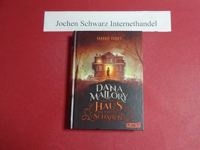 Dana Mallory : und das Haus der lebenden Schatten. Romes, Claudia und Jann (Desi