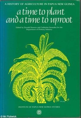 Donald / Catherine Denoon & Snowden (eds) A TIME TO PLANT AND A TIME TO UPROOT: