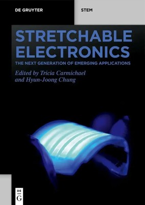 Stretchable Electronics | The Next Generation of Emerging Applications | Buch