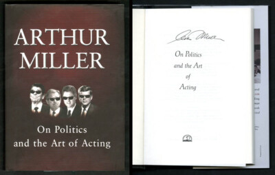 Arthur Miller SIGNED AUTOGRAPHED On Politics and the Art of Acting HC 1st Ed Pri