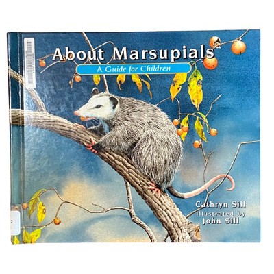 About Marsupials A Guide for Children Hardcover Cathryn Sill