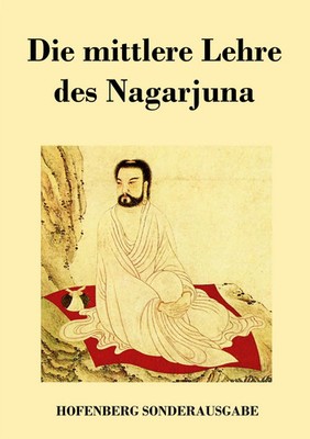 Nagarjuna | Die mittlere Lehre des Nagarjuna | Taschenbuch | Deutsch (2017)
