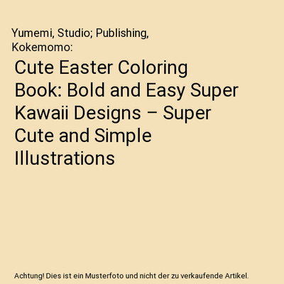 Cute Easter Coloring Book: Bold and Easy Super Kawaii Designs   Super Cute and