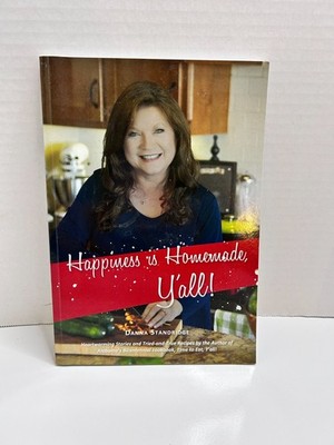 Happiness is Homemade, Y'all!: Heartwarming Stories and Tried-and-True Recipes