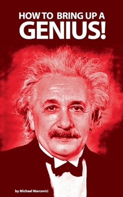 Marcovici - How to bring up a genius Raising a gifted child. - pape - D555z