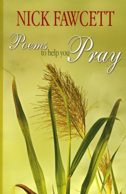Poems to Help You Pray by Nick Fawcett (Book)