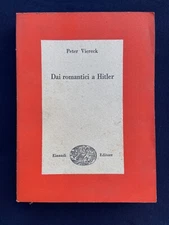 Peter Viereck - Dai Romantici a Hitler - Einaudi 1948 - Saggi