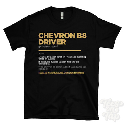 Chevron B8 Driver T-Shirt - lustiger Wörterbuchstil - Freibeuter Rennfahrer historisch