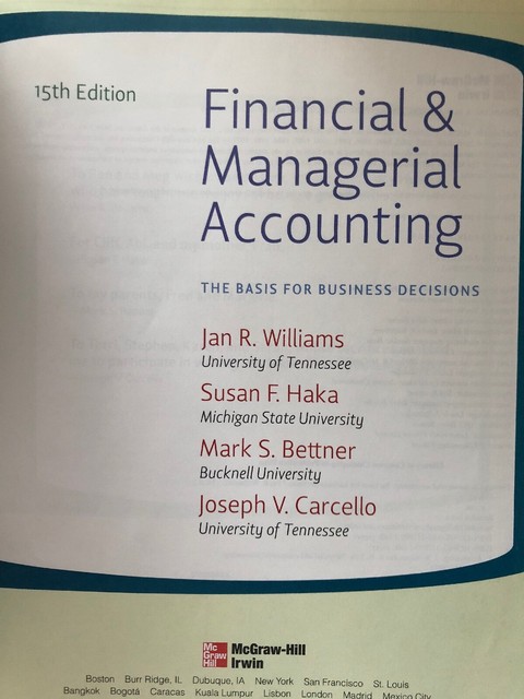 Financial And Managerial Accounting By Sue Haka Jan Williams Mark S Bettner And Joseph V Carcello 2009 Hardcover For Sale Online Ebay