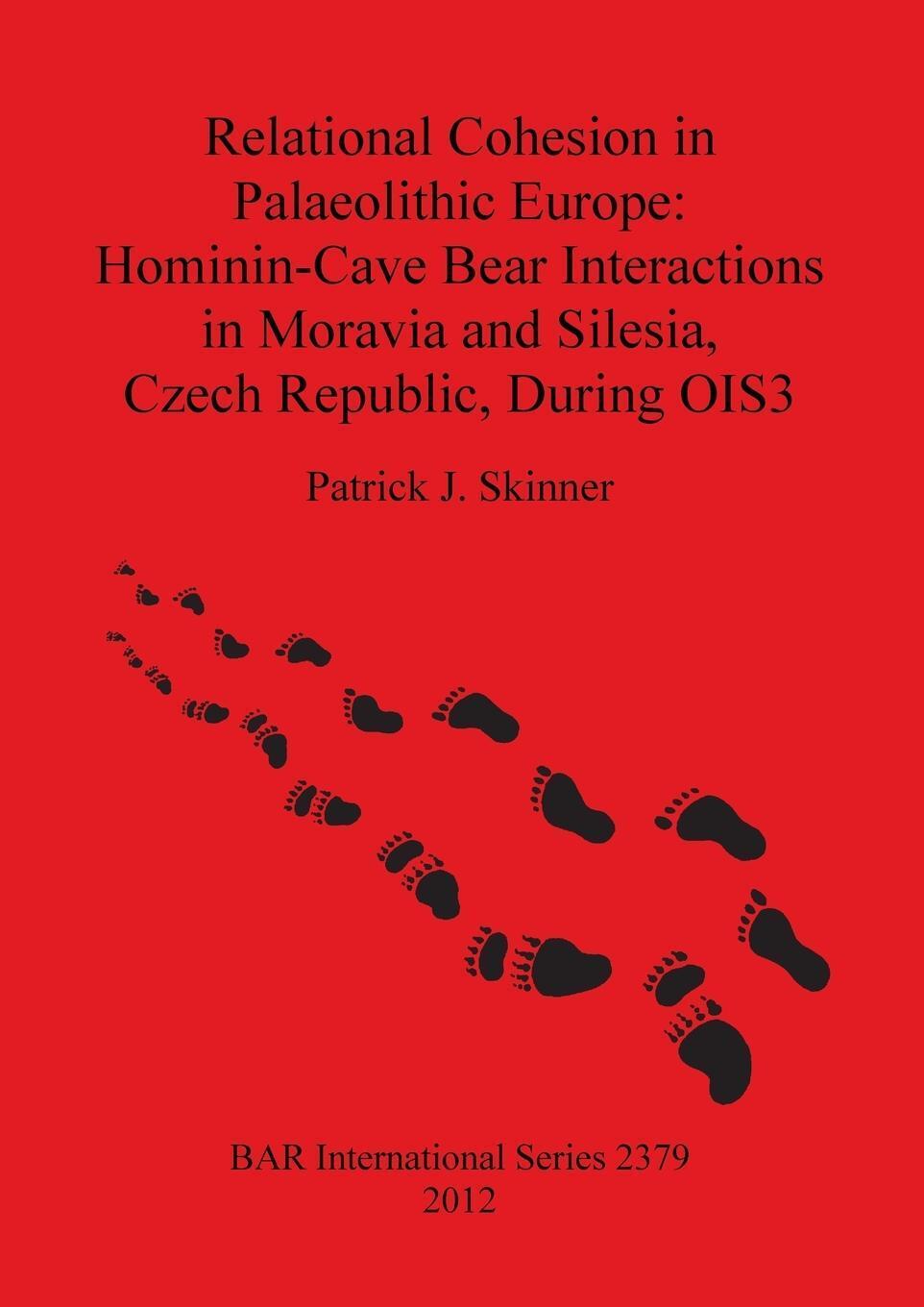 Patrick J. Skinner | Relational Cohesion In Palaeolithic Europe |