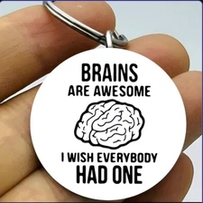 Brain Is Awesome Wish Everyone Had One Funny Joke Prank Keychain